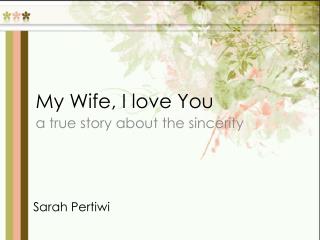 My Wife, I love You