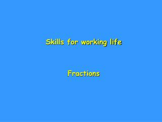 Skills for working life Fractions