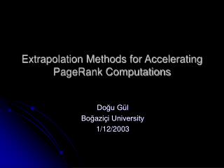 Extrapolation Methods for Accelerating PageRank Computations
