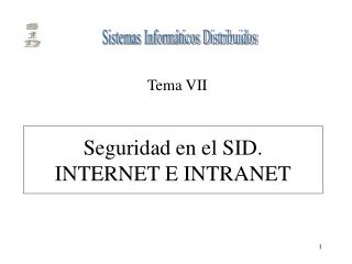 Seguridad en el SID. INTERNET E INTRANET