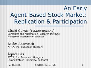 An Early Agent-Based Stock Market: Replication &amp; Participation