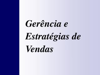 Gerência e Estratégias de Vendas