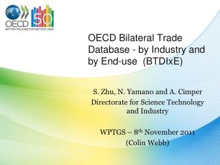 OECD Bilateral Trade Database - by Industry and by End-use ( BTDIxE )