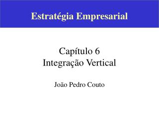 Estratégia Empresarial Capítulo 6 Integração Vertical