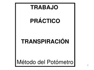 TRABAJO PRÁCTICO TRANSPIRACIÓN Método del Potómetro