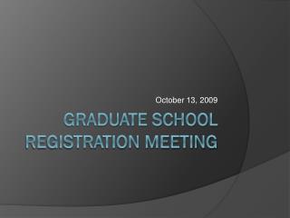 Graduate school registration meeting