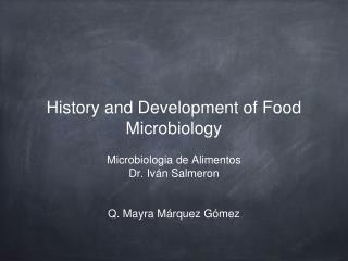 History and Development of Food Microbiology