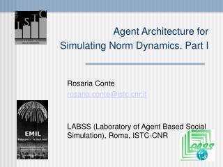Agent Architecture for Simulating Norm Dynamics. Part I