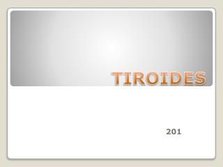TIROIDES