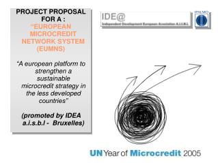 PROJECT PROPOSAL FOR A : “EUROPEAN MICROCREDIT NETWORK SYSTEM (EUMNS)