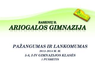 RASEINIŲ R. ARIOGALOS GIMNAZIJA