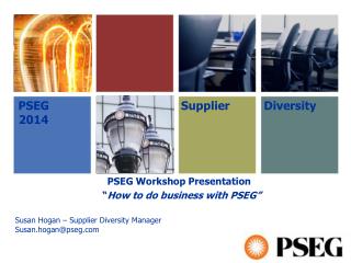 PSEG Supplier Diversity 2014 PSEG Workshop Presentation