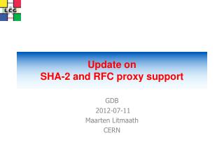 Update on SHA-2 and RFC proxy support