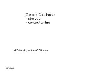Carbon Coatings : - storage - co-sputtering