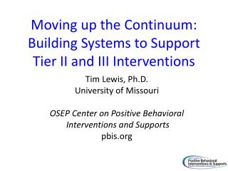 Moving up the Continuum: Building Systems to Support Tier II and III Interventions
