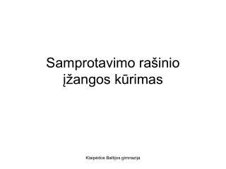 Samprotavimo rašinio įžangos kūrimas