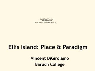 Ellis Island: Place &amp; Paradigm