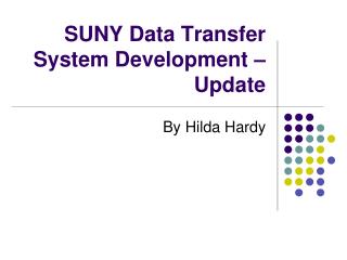 SUNY Data Transfer System Development – Update