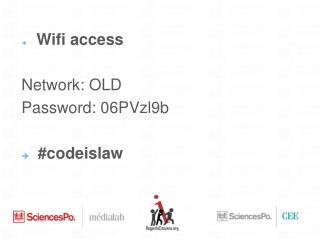 Wifi access Network: OLD Password: 06PVzl9b # codeislaw