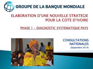 ELABORATION D’UNE NOUVELLE STRATEGIE POUR LA COTE D’IVOIRE PHASE 1 – DIAGNOSTIC SYSTEMATIQUE PAYS