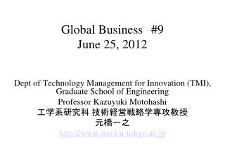 Global Business #9 June 25, 2012