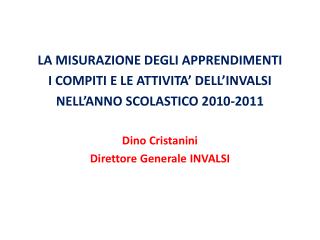 LA MISURAZIONE DEGLI APPRENDIMENTI I COMPITI E LE ATTIVITA’ DELL’INVALSI