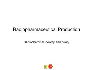 Radiopharmaceutical Production