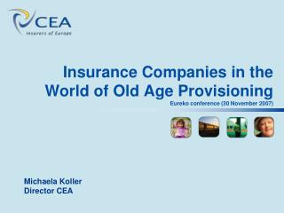 Insurance Companies in the World of Old Age Provisioning Eureko conference (30 November 2007)