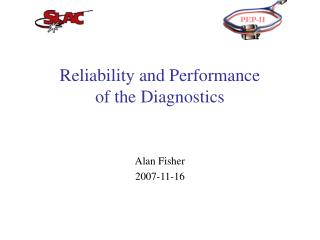 Reliability and Performance of the Diagnostics