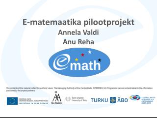 E-matemaatika pilootprojekt Annela Valdi Anu Reha