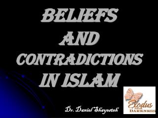 Beliefs and Contradictions in Islam