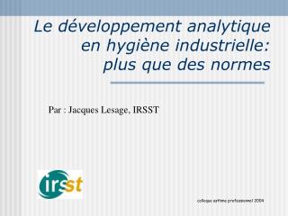 Le développement analytique en hygiène industrielle: plus que des normes