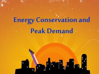 Energy Conservation and Peak Demand