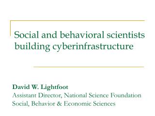 Social and behavioral scientists building cyberinfrastructure