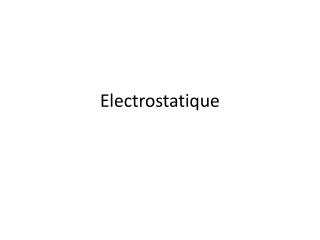 Electrostatique