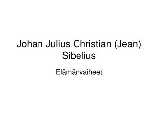 Johan Julius Christian (Jean) Sibelius