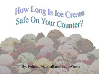 How Long Is Ice Cream Safe On Your Counter?