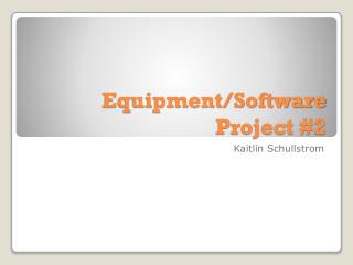 Equipment/Software Project #2