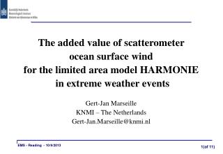 The added value of scatterometer ocean surface wind for the limited area model HARMONIE