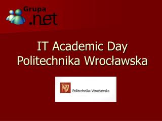 IT Academic Day Politechnika Wrocławska