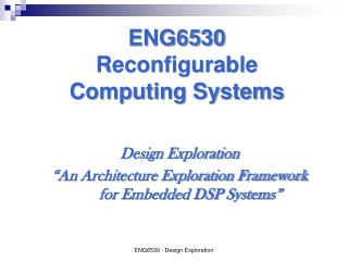 ENG6530 Reconfigurable Computing Systems