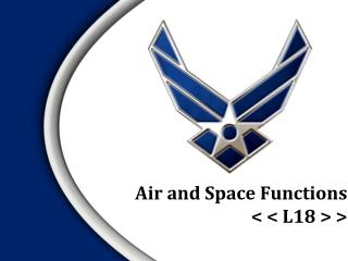 Air and Space Functions &lt; &lt; L18 &gt; &gt;