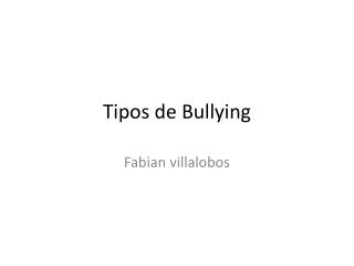Tipos de Bullying
