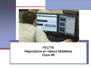 FEC776 Négociations en Valeurs Mobilières Cours #6