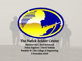 The Natick Soldier Center Matthew Hill | Bret Richmond Polina Segalova | David Yoshida