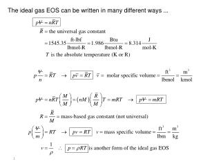 The ideal gas EOS can be written in many different ways ...