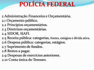 POLÍCIA FEDERAL 2 Administração Financeira e Orçamentária. 2.1 Orçamento público.