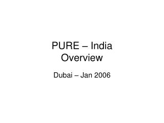 PURE – India Overview