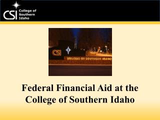 Federal Financial Aid at the College of Southern Idaho