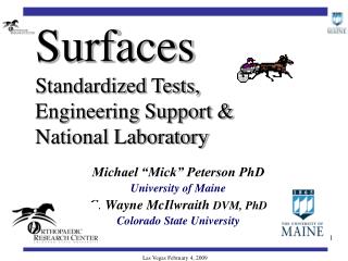 Michael “Mick” Peterson PhD University of Maine C. Wayne McIlwraith DVM, PhD